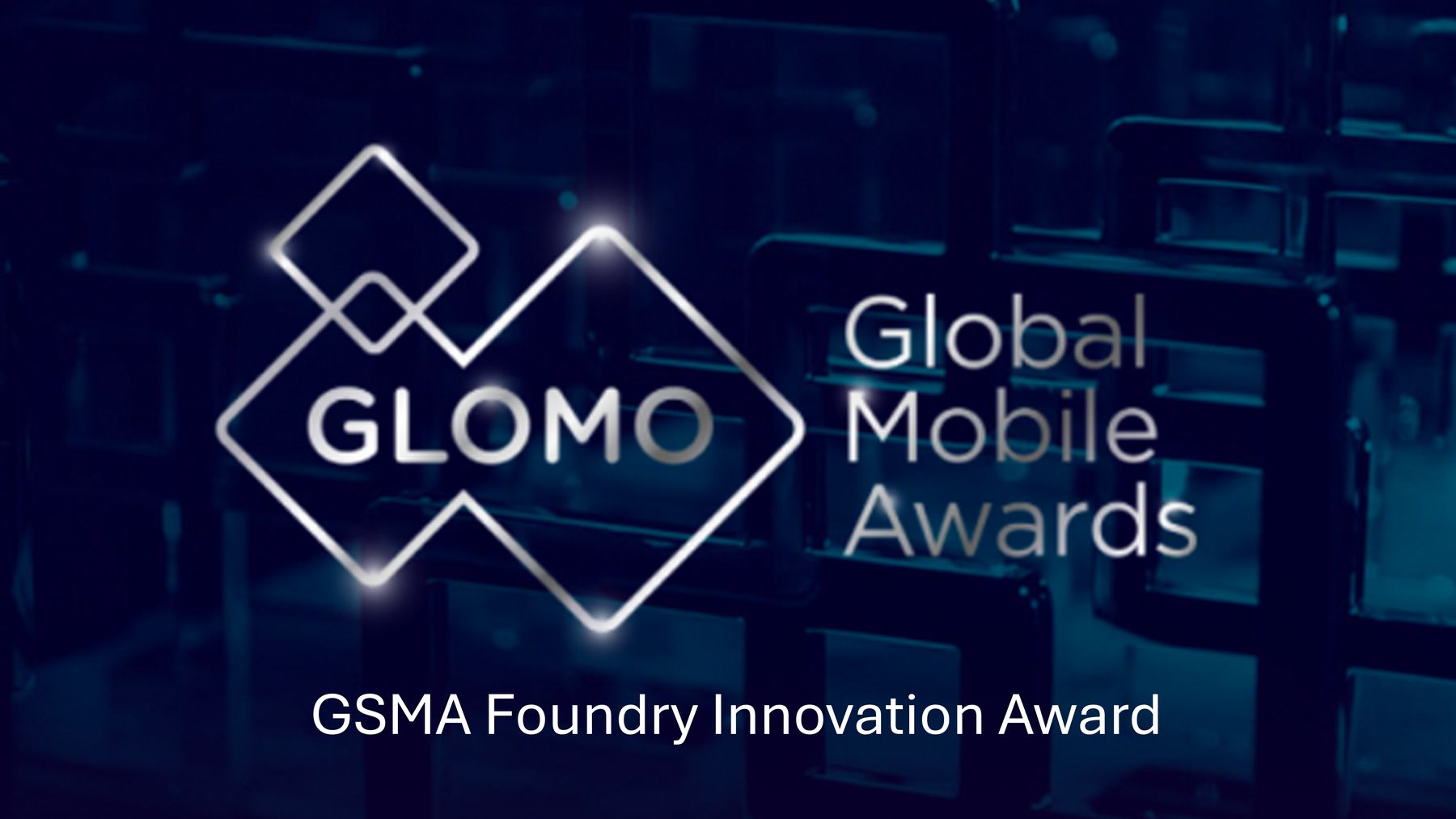 GSMA Foundry Innovation Award